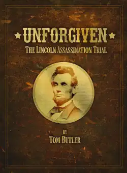 Portada Unforgiven: The Lincoln Assassination Trial