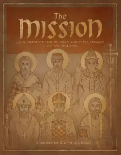 Portada The Mission: Early Christianity from the Crucifixion to the Crusades